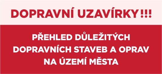 Obrázek s nápisem Dopravní uzavírky - přehled důležitých dopravních staveb a oprav na území města